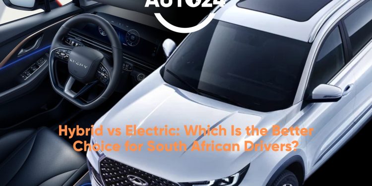 Hybrid or Electric? Finding the Right Fit for SA Drivers in 2025