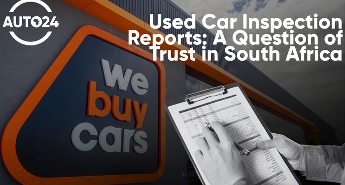 Used Car Inspection Reports in SA: Should You Trust Them?