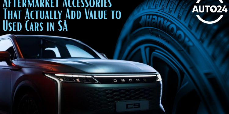 Aftermarket Accessories That Actually Add Value to Used Cars in SA