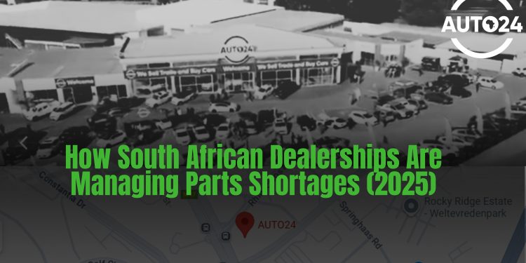 How SA Dealerships Manage Parts Shortages – What Customers Should Know
